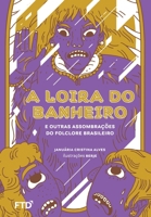 A Loira do Banheiro e outras assombrações do folclore brasileiro 8596008365 Book Cover