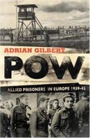 POW: Allied Prisoners in Europe, 1939-45 0719561299 Book Cover