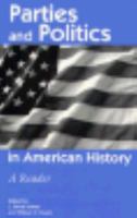 Parties and Politics in American History: A Reader (Garland Reference Library of the Humanities) 0815313233 Book Cover