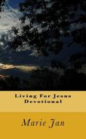 Living For Jesus Devotional 1523437200 Book Cover