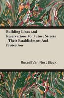Building Lines and Reservations for Future Streets - Their Establishment and Protection 1406779423 Book Cover