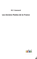 Les Anciens Poetes de la France 1273503848 Book Cover