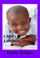 A Child's Laughter 0984701559 Book Cover