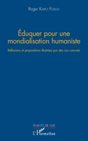 Eduquer pour une mondialisation humaniste: Réflexions et propositions illustrées par des cas concrets (Points de Vue) (French Edition) 2343061521 Book Cover