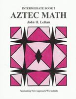 Aztec Math Intermediate Book 2 1479394327 Book Cover