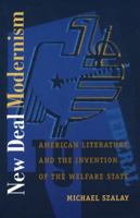 New Deal Modernism: American Literature and the Invention of the Welfare State (Post-Contemporary Interventions) 0822325624 Book Cover