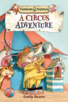A Circus Adventure: Tumtum & Nutmeg Series, Book 5 1405254440 Book Cover