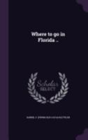 Where to go in Florida .. 1175390925 Book Cover