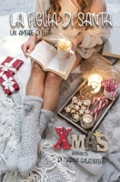 La figlia di Santa: un amore di elfo (Figlie delle Leggende) (Italian Edition) B09NGTKX5D Book Cover