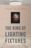 The King of Lighting Fixtures: Stories 0816535620 Book Cover
