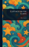 Cottage on the Curve 1023437082 Book Cover