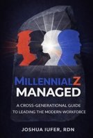 Millennialz Managed: A Cross-Generational Guide to Leading the Modern Workforce B0GQXRT9HG Book Cover