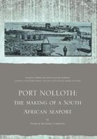 Port Nolloth: The Making of a South African Seaport: The Making of a South African Seaport 1465347917 Book Cover