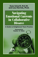 Navigating Emotional Currents in Collaborative Divorce: A Guide to Enlightened Team Practice 1616320745 Book Cover