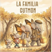 La Familia Gutmon: Un cuento sobre familia, cambio y encontrar un hogar (Spanish Edition) B0GFFRMWZX Book Cover
