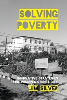 Solving Poverty: Innovative Strategies from Winnipeg� (Tm)S Inner City 1552668215 Book Cover