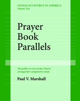 Prayer Book Parallels Volume II (Paperback) 0898698502 Book Cover