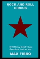 Rock and Roll Circus: 4000 Heavy Metal Trivia Questions Just for You null Book Cover