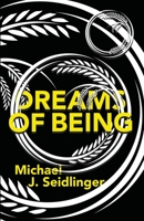 Dreams of Being 0999472356 Book Cover