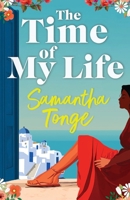 The Time of My Life: The BRAND NEW escapist story of new beginnings and second chances from Samantha Tonge for 2026 1806580373 Book Cover