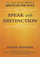 Speak with Distinction: The Classic Skinner Method to Speech on the Stage (Applause Acting Series) 1557830479 Book Cover