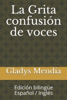 La Grita confusión de voces: Edición bilingüe Español / Inglés B089C8HB1K Book Cover