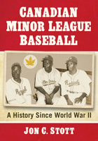 Canadian Minor League Baseball: A History Since World War II 0786469927 Book Cover