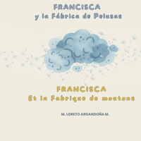 Francisca y la Fábrica de Pelusas: Libro Infantil bilingüe Español Francés (Spanish Edition) B0H74Z1TX2 Book Cover