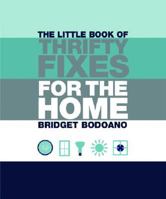 The Little Book of Thrifty Fixes for the Home (The Little Book) 184400631X Book Cover
