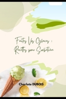 Faites Vos Glaces: Recettes pour Sorbetière B0CHL3RWB4 Book Cover