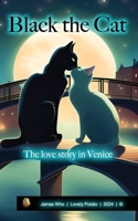 Black the Cat: The love story in Venice (Love Stories) B0DCVN35D6 Book Cover