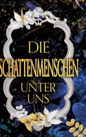 Die Schattenmenschen Unter Uns (German Edition) 3384749383 Book Cover