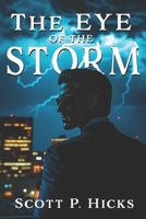 The Eye of the Storm: A Thriller B0DT9YQRN5 Book Cover