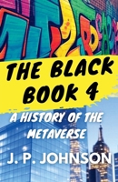 The Black Book 4. A History Of The Metaverse B0DX9H8C44 Book Cover