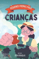 Pequenos Poemas para crianças: Mais de 50 poemas para crianças malucas B0C1HWRKHR Book Cover