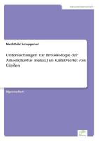 Untersuchungen Zur Brutokologie Der Amsel (Turdus Merula) Im Klinikviertel Von Giessen 383862646X Book Cover