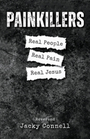 Painkillers: Real People. Real Pain. Real Jesus. 1649607148 Book Cover