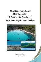 The Secrets Life of Rainforests: A Students Guide to Biodiversity Preservation (Telugu Edition) B0CTXJ1RGK Book Cover