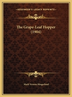 The Grape-Leaf Hopper (1904) 1012800741 Book Cover