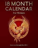 18 Month Calendar for Writers: June 2021 through Dec 2022 0578823721 Book Cover