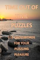 Time Out of Time Crossword Puzzles: 110 Crosswords for Your Puzzling Pleasure 1540866165 Book Cover