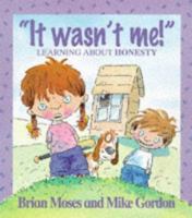 It Wasn't Me!: Telling the Truth (Kid-to-Kid Books) 0760839247 Book Cover