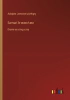Samuel le marchand: Drame en cinq actes (French Edition) 3563211345 Book Cover