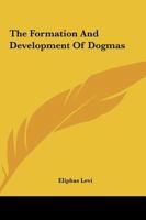 The Formation And Development Of Dogmas 1425305377 Book Cover