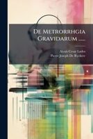 De Metrorrhgia Gravidarum ...... 1247717143 Book Cover