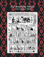 Our Boarding House 1936 Sundays (B&W): Comic Strips 1072183560 Book Cover