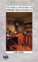 The Medical Discoveries of Edward Bach, Physician 0852070012 Book Cover
