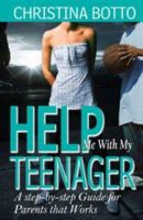 Help Me With My Teenager 0978846516 Book Cover