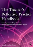 The Teacher's Reflective Practice Handbook: Becoming an Extended Professional Through Capturing Evidence-Informed Practice 0415597587 Book Cover