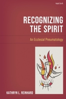 Recognizing the Spirit: An Ecclesial Pneumatology 1978708769 Book Cover